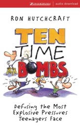 Ten Time Bombs: Defusing the Most Explosive Pressures Teenagers Face - Abridged Audiobook [Download]