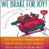 We Brake for Joy!: Devotions to Add Laughter, Fun, and Faith to Your Life - Abridged Audiobook [Download]