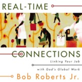 Real-Time Connections: Linking Your Job with God's Global Work - Unabridged Audiobook [Download]