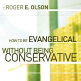 How to Be Evangelical without Being Conservative Audiobook [Download]