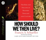How Should We Then Live - Unabridged Audiobook [Download]