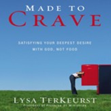 Made to Crave: Satisfying Your Deepest Desire with God, Not Food Audiobook [Download]