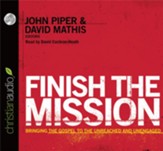 Finish the Mission: Bringing the Gospel to the Unreached and Unengaged - Unabridged Audiobook [Download]