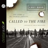 Called to the Fire: A Witness for God in Mississippi; The Story of Dr. Charles Johnson - Unabridged Audiobook [Download]