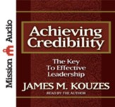 Achieving Credibility: The Key to Effective Leadership - Unabridged Audiobook [Download]