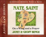 Nate Saint: On a Wing and a Prayer Audiobook [Download]