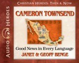Cameron Townsend: Good News in Every Language Audiobook [Download]
