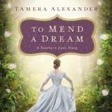 To Mend a Dream: A Southern Love Story - Unabridged edition Audiobook [Download]