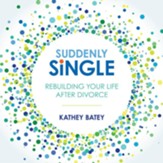 Suddenly Single: Rebuilding Your Life After Divorce - Unabridged edition Audiobook [Download]
