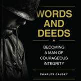 Words and Deeds: Becoming a Man of Courageous Integrity - Unabridged edition Audiobook [Download]