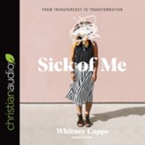 Sick of Me: From Transparency to Transformation - Unabridged edition Audiobook [Download]