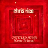 Untitled Hymn (Come To Jesus) [Music Download]