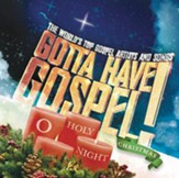 Gotta Have Gospel! Christmas O Holy Night [Music Download]