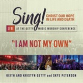 I Am Not My Own, Live [Music Download]