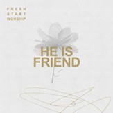 He Is Friend [Music Download]