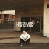 Life Is Hard. God Is Good. [Music Download]