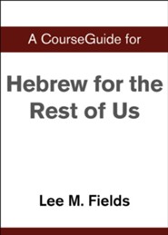 Course Guide for Hebrew for the Rest of Us