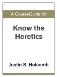 Course Guide for Know the Heretics