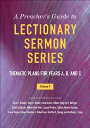 A Preacher's Guide to Lectionary Sermon Series, Volume 2: Thematic Plans for Years A, B, and C