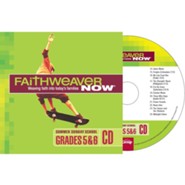 FaithWeaver NOW Grades 5 & 6 CD, Summer 2024