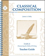 Classical Composition Book I, Teacher Edition, Fable Stage: Discovering the Skills of Writing