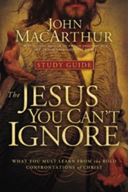 The Jesus You Can't Ignore (Study Guide): What You Must Learn from the Bold Confrontations of Christ - eBook