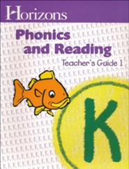 Horizons Phonics & Reading, Grade K, Teacher's Guide 1