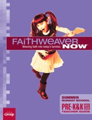 FaithWeaver NOW Pre-K & K Teacher Guide, Summer 2024