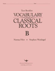 Vocabulary from Classical Roots Test Booklet B (Homeschool  Edition)