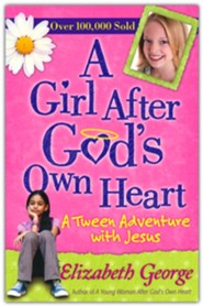 A Girl After God's Own Heart: A Tween Adventure with Jesus