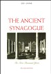 The Ancient Synagogue: The First Thousand Years, Second Edition