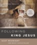 Following King Jesus: How to Know, Read, Live, and Show the Gospel--Workbook