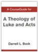 Course Guide for Theology of Luke and Acts