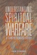 Understanding Spiritual Warfare : A Comprehensive Guide