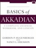 Basics of Akkadian: A Complete Grammar, Workbook, and Lexicon--Zondervan Language Basics Series