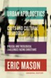 Urban Apologetics: Cults and Cultural Ideologies: Biblical and Theological Challenges Facing Christians