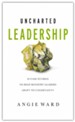 Uncharted Leadership: 20 Case Studies to Help Ministry Leaders Adapt to Uncertainty