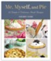 Me, Myself, and Pie: 30 Simple & Delicious Amish Recipes