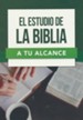 El estudio de la Biblia a tu alcance (Bible Study Made Easy)