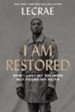 I Am Restored: How I Lost My Religion but Found My Faith