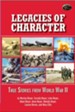 Legacies of Character: True Stories from World War II