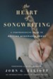 The Heart of Songwriting: A Comprehensive Guide to Writing Memorable Songs