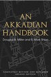 An Akkadian Handbook: Helps, Paradigms, Glossary, Logograms, and Sign List: Completely Revised and Expanded Second Edition
