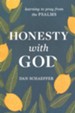 Honesty with God - Learning to pray from the Psalms