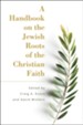 A Handbook on the Jewish Roots of the Christian Faith