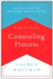 A Biblical Counseling Process: Guidance for the Beginning, Middle, and End