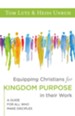 Equipping Christians for Kingdom Purpose in Their Work: A Guide for All Who Make Disciples