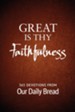 Great Is Thy Faithfulness 365 Devotions from Our Daily Bread