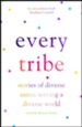 Every Tribe: Stories of Diverse Saints Serving in a Diverse World