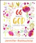 66 Ways God Loves You: Experiencing God's Love for You in Every Book of the Bible